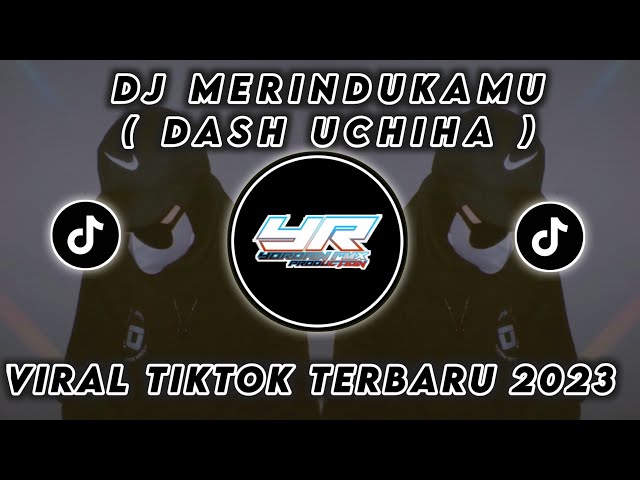 DJ MERINDUKANMU ( DASH UCHIHA ) | VIRAL TIKTOK FULL BASS TERBARU 2023 ( Yordan Remix Scr ) class=