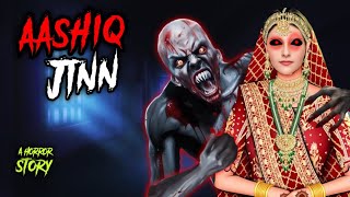 Aashiq Jinn Bhutiya Dulhan खन दलहन Eid Horror Story In Hindi Laal Ishq Fear Files Jinn Episode