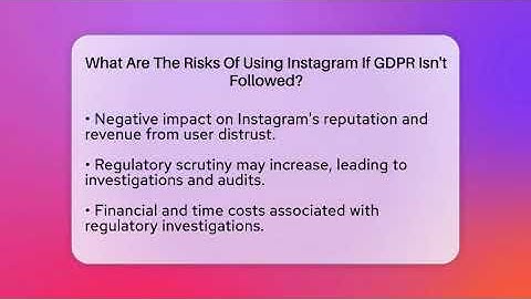 What Are The Risks Of Using Instagram If GDPR Isn