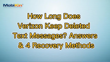 How Long Does Verizon Keep Deleted Text Messages? Answers & 4 Recovery Methods