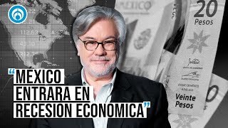 El mundo entrará en una recesión económica encabezada por EU: Ruiz Healy