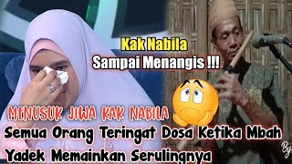 Parodi ❗Kak Nabila Langsung Menangis Ketika Mendengar Suara Merdu Seruling Mbah Yadek