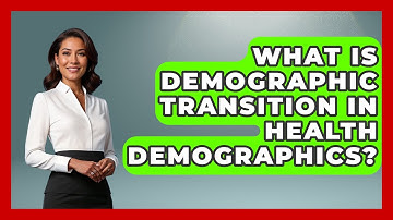 What Is Demographic Transition In Health Demographics? - Demographic Data Answers