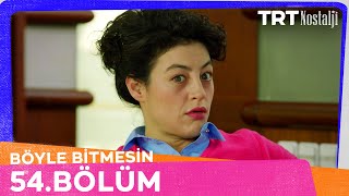 Böyle Bitmesin 54. Bölüm