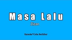 Zizan- Masa Lalu (Karaoke Lirik Tanpa Vocal) - Durasi: 4:02. Zizan- Masa Lalu (Karaoke Lirik Tanpa Vocal) - Durasi: 4:02.