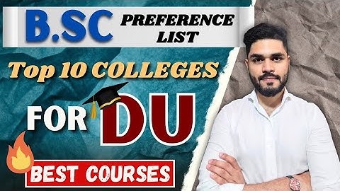 PREFERENCE LIST FOR B.SC🔥Computer Science|Physics|Chemistry| #duadmissions2023 #counsellingprocess