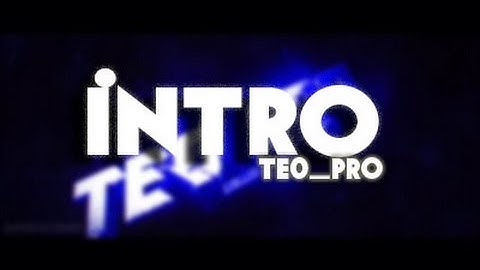 Intro para Teo_Pro//Intro gratis//By awesome/40 likes?