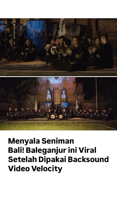 Menyala Seniman Bali! Baleganjur ini Viral Setelah Dipakai Backsound Video Velocity #budayabali