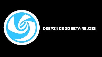An In Depth Look At Deepin OS 20 Beta