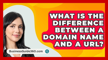 What Is The Difference Between A Domain Name And A URL? - BusinessGuide360.com