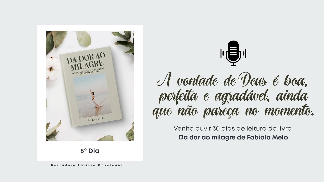 Capitulo 5 - Da dor ao Milagre de Fabiola Melo ! #devocional # ...