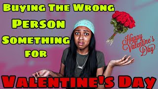Bought the Wrong person Chocolate on Valentines Day (Storytime)