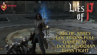 Lies Of P - Arche Abbey Locations Full Gameplay | Door Guardian Boss Fight | Chapter 11