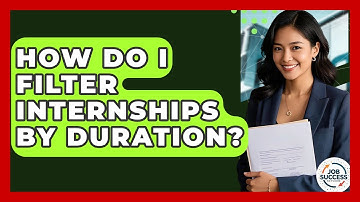 How Do I Filter Internships By Duration? - Job Success Network
