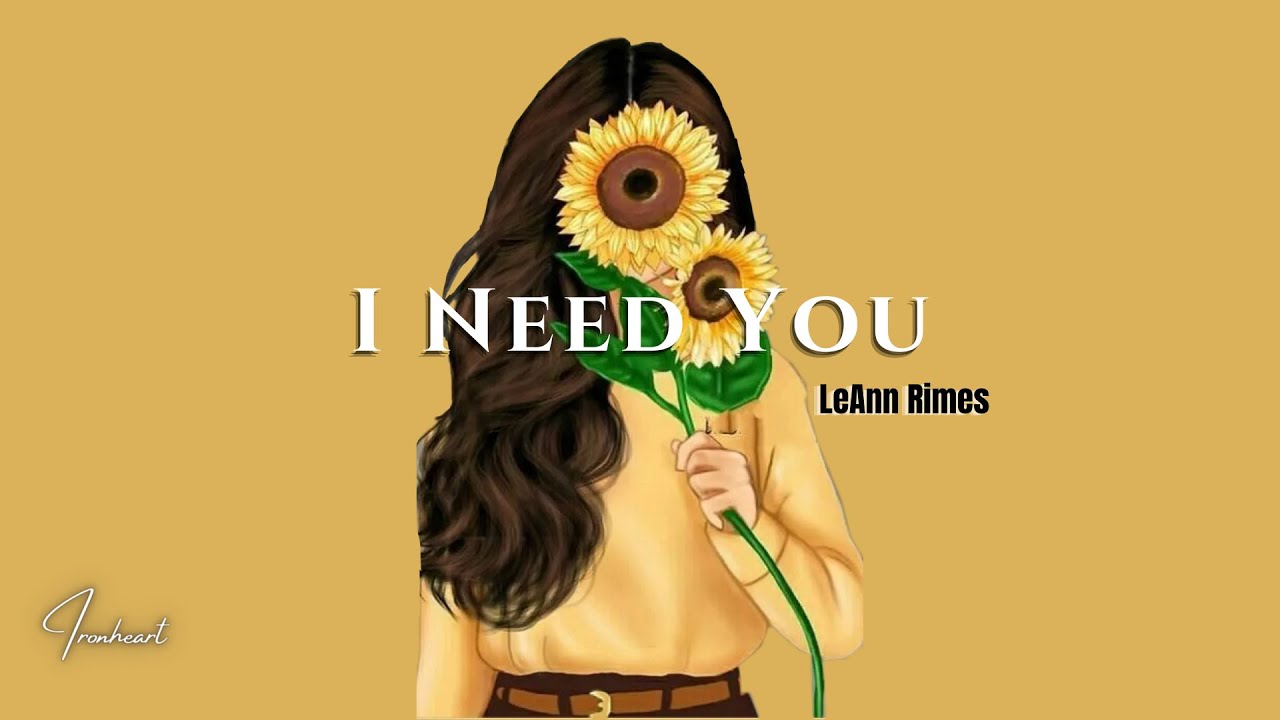LeAnn Rimes – I Need You (Lyrics)