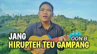 JANG HIRUP TEH TEU GAMPANG - OON B COVER UKULELE KENTRUNG