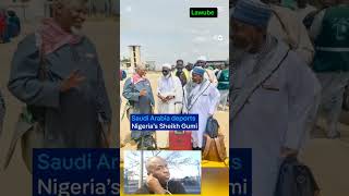 The truth Saudi Arabian  deport Sheikh Gumi