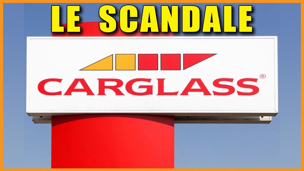 🔵 LE SCANDALE CARGLASS 🔵