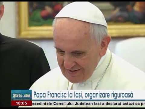 Papa Francisc la Iași, organizare riguroasă televiziune digitala moldova