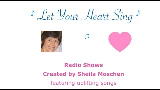 "Dream Songs 2"  (w/Photos) on LET YOUR HEART SING-Radio Show #71.