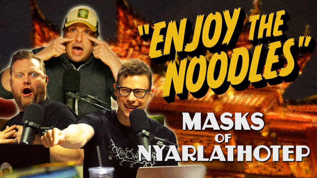 Enjoy the Noodles | Time For Chaos S3 E10 | Call of Cthulhu Masks of Nyarlathotep