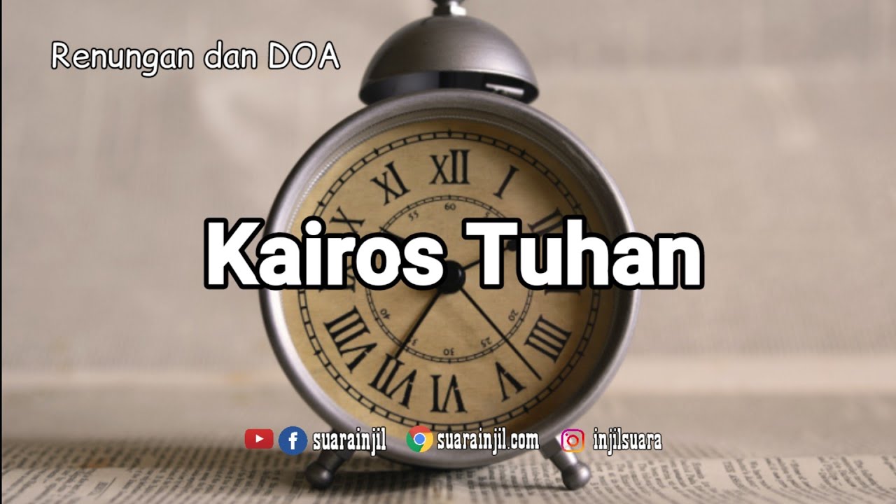 Kairos Tuhan. Renungan Dan Doa -@RenunganMalamSuarainjil