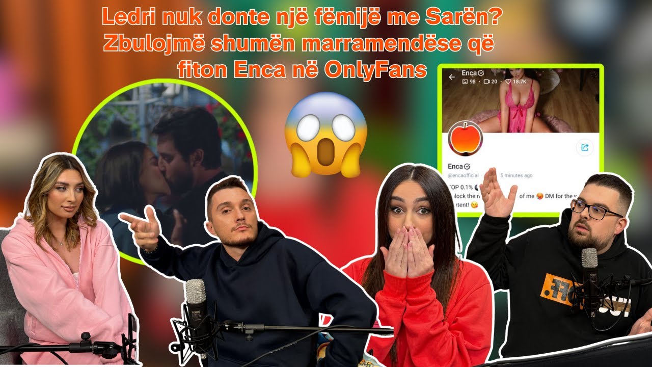 LEDRI NUK DONTE NJË FËMIJË ME SARËN? SA FITON ENCA NË ONLYFANS | UËTËFË