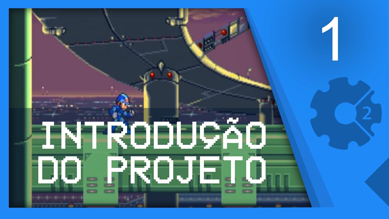 INTRODUÇÃO DO PROJETO - Recriando Megaman X #1 [CONSTRUCT 2]