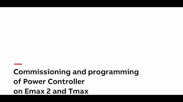 Commissioning and programming of Power Controller on Emax 2 and Tmax XT