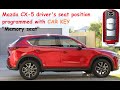 2018 Mazda CX 5 memory seat program with CAR KEY | driver's seat position