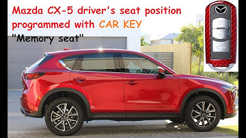 2018 Mazda CX 5 memory seat program with CAR KEY | driver