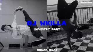 DJ WKILLA - INDUSTRY BABY  Bboy Music Break Beat 2021