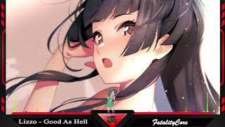 Nightcore - Lizzo - Good As Hell
