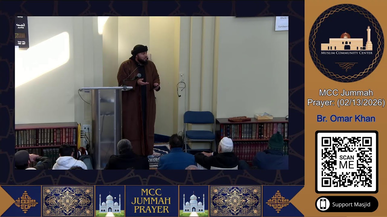 MCC Friday Prayer 2nd Khutbah - Br. Omar Khan (2/13/26)