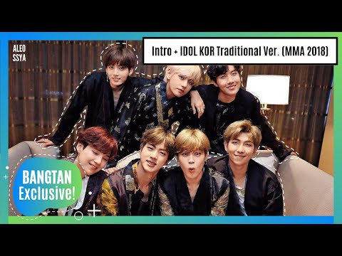 BTS (방탄소년단) 'Intro + IDOL Korean Traditional Ver.' [MMA 2018] - CLEAN VERSION BY LY