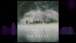 Aunque Ya No Estés - Intyre (Prod. @AIRAVATA)