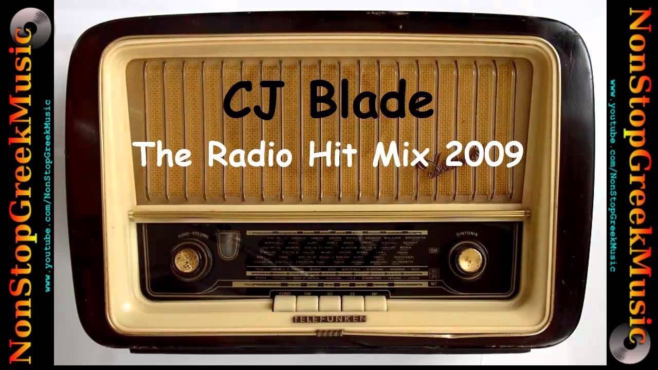CJ Blade The Radio Hit Mix 2009 / NonStopGreekMusic YouTube