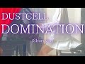 【DUSTCELL】「DOMINATION」(Short ver) を弾いてみました。