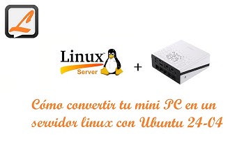 Cómo convertir tu mini PC en un servidor Linux con Ubuntu 24.04 y Docker