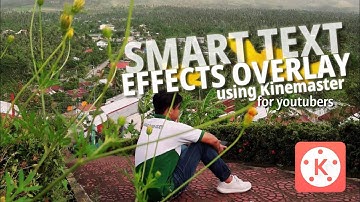 3 Smart Text Overlay Effects made with Kinemaster!