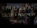 Ryan Hemsworth - Colour & Movement (Official Music Video)