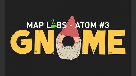 Map Labs Atom #3: Gnome (All Entries No Commentary)