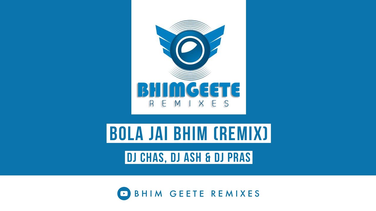 Bola Jai Bhim  Remix  DJ Chas DJ Ash  DJ Pras  Yewale Bros  Bhim Geete Remixes
