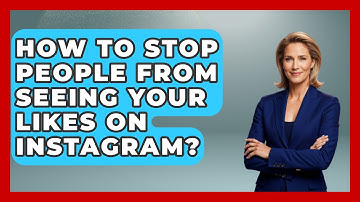 How To Stop People From Seeing Your Likes On Instagram? - Everyday-Networking