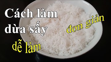 Cách làm dừa sấy khô dễ làm, nhanh, đơn giản tại nhà | Bí kíp của bếp