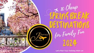 Cheap Spring Break Trips for Families 2024 | Spring Break Vacation Ideas