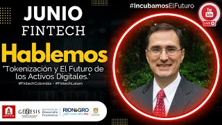 Junio Fintech - &quot;Tokenización y El Futuro de los Activos Digitales.&quot;