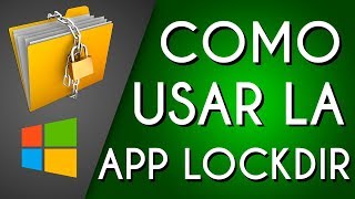 COMO PROTEGER ARCHIVOS MEDIANTE LOCKDIR EN WINDOWS 7/8/10