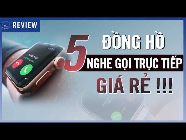 5 đồng hồ thông minh NGHE GỌI TRỰC TIẾP giá rẻ mùa "ĐI HỌC LẠI" | Thế Giới Đồng Hồ