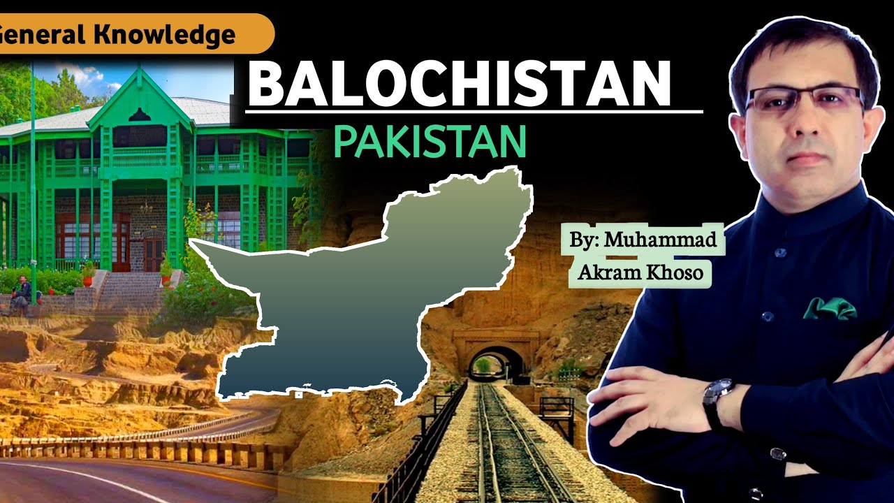 Balochistan Province Complete General Knowledge for BPSC FPSC SPSC PPSC KPPSC CSS | Muhammad Akram